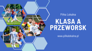 Klasa A Przeworsk – Analiza na 2 kolejki przed zakończeniem rundy jesiennej