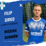 Filip Sirko – Wisełka Siennów podsumowuje sezon 2024/2025