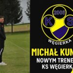 Michał Kunicki nowym szkoleniowcem KS Węgierka