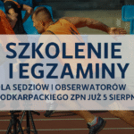Szkolenie i egzaminy dla sędziów i obserwatorów Podkarpackiego ZPN już 5 sierpnia!