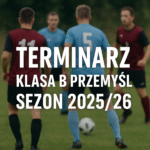 Terminarz rundy jesiennej Klasy B Przemyśl 2025/2026