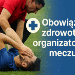 Obowiązki zdrowotne organizatora meczu – kluczowy filar bezpieczeństwa zawodników