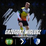 Grzegorz Wiglusz nowym zawodnikiem Gorliczanki Gorliczyna!