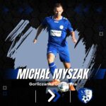 Michał Myszak nowym zawodnikiem Gorliczanki Gorliczyna
